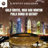 Take-Ons: Kalo Gratis, Mau Gak Nonton Piala Dunia di Qatar?
