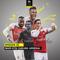 Eps 25: Mari Kita Dukung Arsenal
