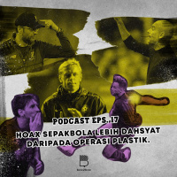 Eps 17: Hoax Sepakbola Lebih Dahsyat dari Operasi Plastik