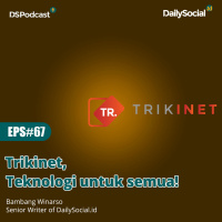 Episode 67 #Trikinet Trikinet, teknologi untuk semua!