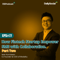 Episode 77 Part Two #Modalku How Fintech Startup Empower SME with Collaboration