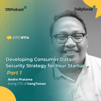 Episode 114 Part One #UangTeman Developing Consumer Data Security Strategy for Your Startup