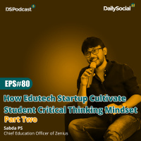 Episode 80 Part Two #Zenius How Edutech Startup Cultivate Student Critical Thinking Mindset