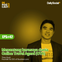Eps 42 #Bustiket.com  Menantang kerasnya dunia Online Travel Agent (OTA)  