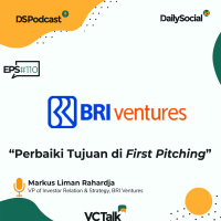 Episode 110 VCTalk #BRIVentures Perbaiki tujuan di First Pitching
