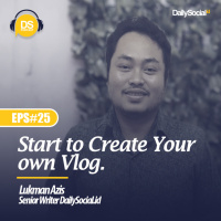 Episode 25 Start to Create Your own Vlog.