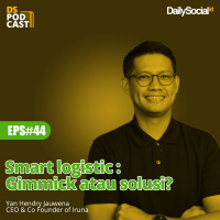 Episode 44 #Iruna  Smart logistic: gimmick atau solusi? 