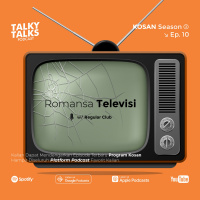 KOSAN - S3E10 - Romansa Televisi with The Regular Club