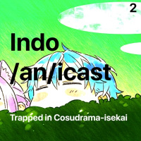 S01E02: Trapped in Cosudrama-isekai