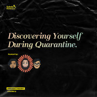 #13 Discovering Yourself During Quarantine