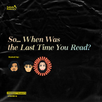 #16 So... When Was the Last Time You Read?