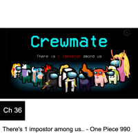 Chapter 36 : Theres 1 impostor among us.. - One Piece 990