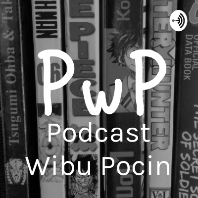 Podcast Wibu Pocin | Manga  Anime Review