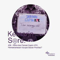 #39 - Pansel-Capim KPK. Pemberantasan Korupsi Bukan Prioritas?