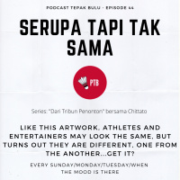 Episode 44 - Serupa Tapi Tak Sama
