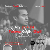 #Dailycast Day 23 + 24 - Terima Kasih, Owi!