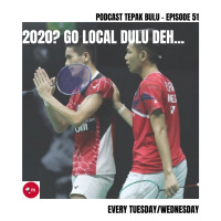 Episode 51 - 2020? Go Local Dulu, Deh...