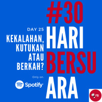 Episode 25 - Kekalahan, Kutukan atau Berkah? | #30HariBersuara