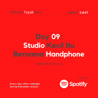 #Dailycast Day 09 - Studio Kecil Itu Bernama Handphone