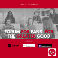 Episode 32 - Forum for Fans, for The Greater Good (Mini Episode, I guess?)