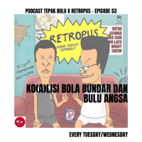 Episode 53 x Retropus - Ko(a)lisi Bola Bundar dan Bulu Angsa
