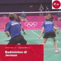 Episode 12 - Badminton di Jerman