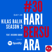 Episode 29 - Kilas Balik Season 3 (feat. Discord Squad) | #30HariBersuara