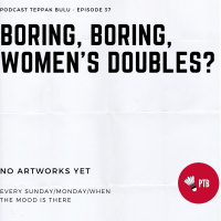 Episode 37 - Boring, Boring, Womens Doubles? (Brand New Season!)