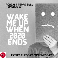Episode 57 - Wake Me Up When 2020 Ends