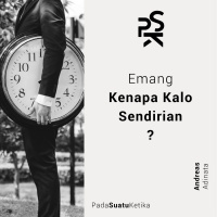 Emang Kenapa kalau Sendirian?