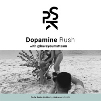 Dopamine Rush w/@haveyoumattsam