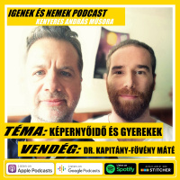 #28 - DR. KAPITÁNY-FÖVÉNY MÁTÉ / téma: KÉPERNYŐIDŐ ÉS GYEREKEK