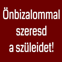 Önbizalom növelés a szülőkkel való kapcsolatban | kommunikáció fejlesztés