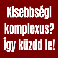 Kisebbségi komplexus leküzdése és önismeret fejlesztése | önismereti teszt