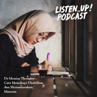 Listen Up! Dr. Monica Thoughts: Cara Menyikapi Disabilitas dan Memanusiakan Manusia