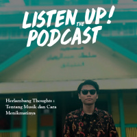 Listen Up! Herlambang Thoughts : Tentang Musik dan Cara Menikmatinya