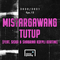 2020/2021 Eps.12 - Mistargawang Tutup (Ft. Siska amp Shabrina KoFPLI Kartini)