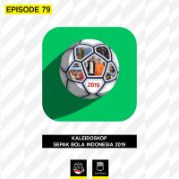 Eps. 79: Kaleidoskop Sepak Bola Indonesia 2019
