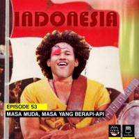 Eps. 53: Masa Muda, Masa Yang Berapi-api