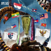 Eps. 163: Piala AFF, Here We Go!