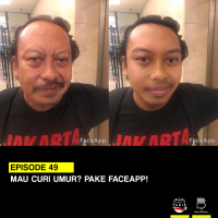 Eps. 49: Mau Curi Umur? Pake FaceApp!