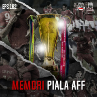  UT Eps. 162: Memori Piala AFF