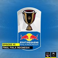 Eps. 45: Final Piala Indonesia!
