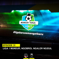 Eps 31 - Liga 1 Mundur, Ngobrol Ngalor Ngidul.