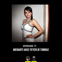 Eps. 71: Menanti Aksi Yeyen di Timnas