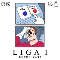 Eps. 150: Liga 1 butuh VAR?