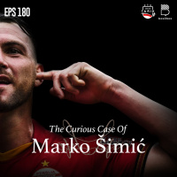 Eps.180: The Curious Case of Marko Šimić