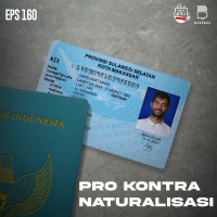 Eps. 160: Pro amp Kontra Naturalisasi