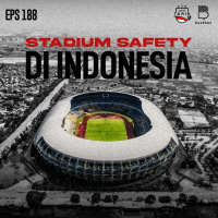 Eps.188: Stadium Safety di Indonesia