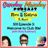 S03 Episode 3: Welcome to Club 30s! (ft. Ricky Budiman)
